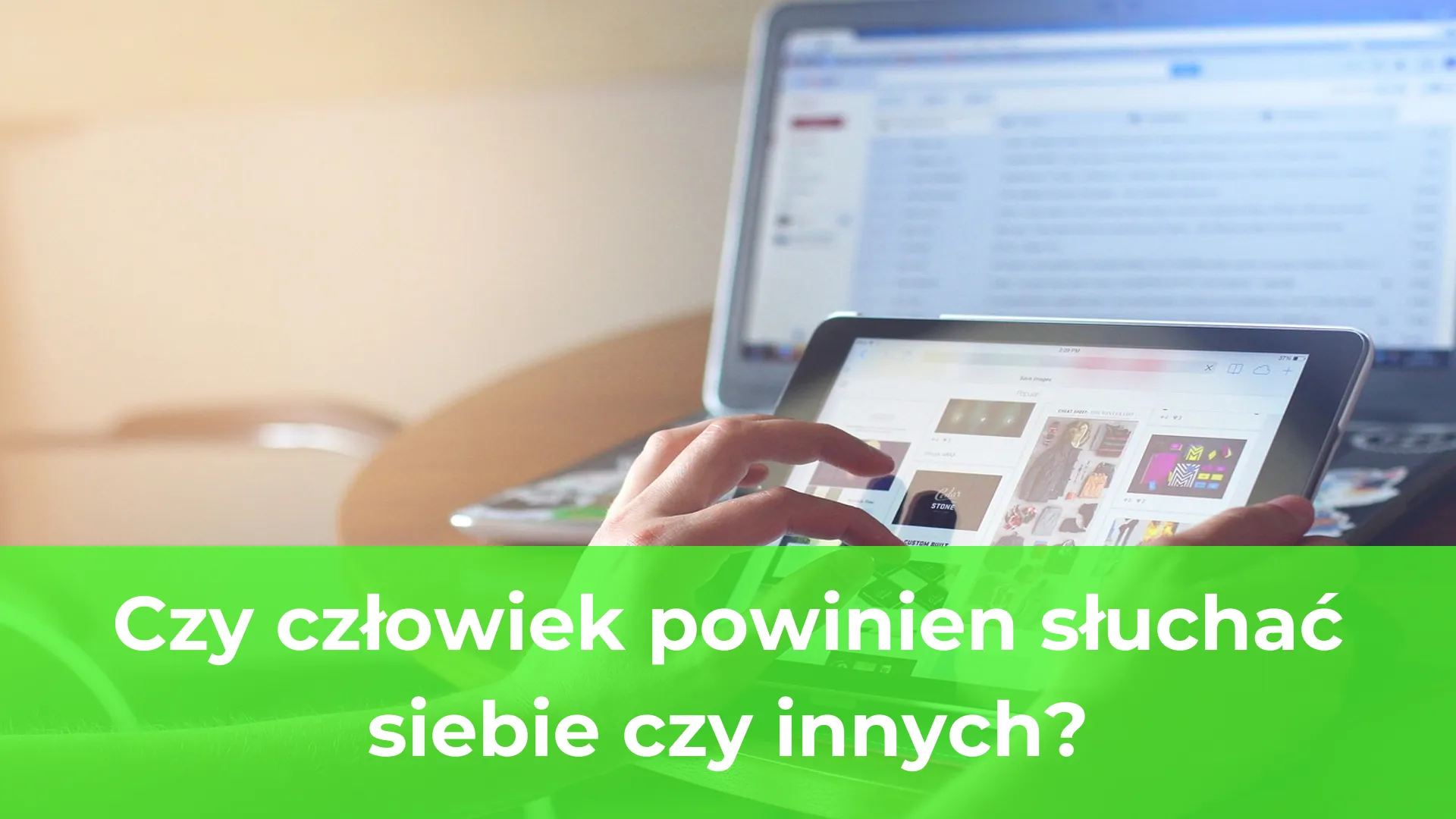 Czy człowiek powinien słuchać siebie czy innych